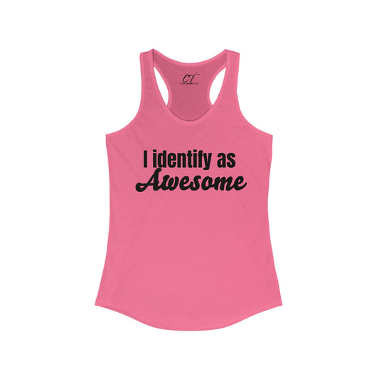 I Identify as Awesome, Women's Racerback Tank, Sarcastic Shirt, Smartass Shirt, Adult Humor Shirt, Funny shirt, Funny Gift, Humorous Shirt