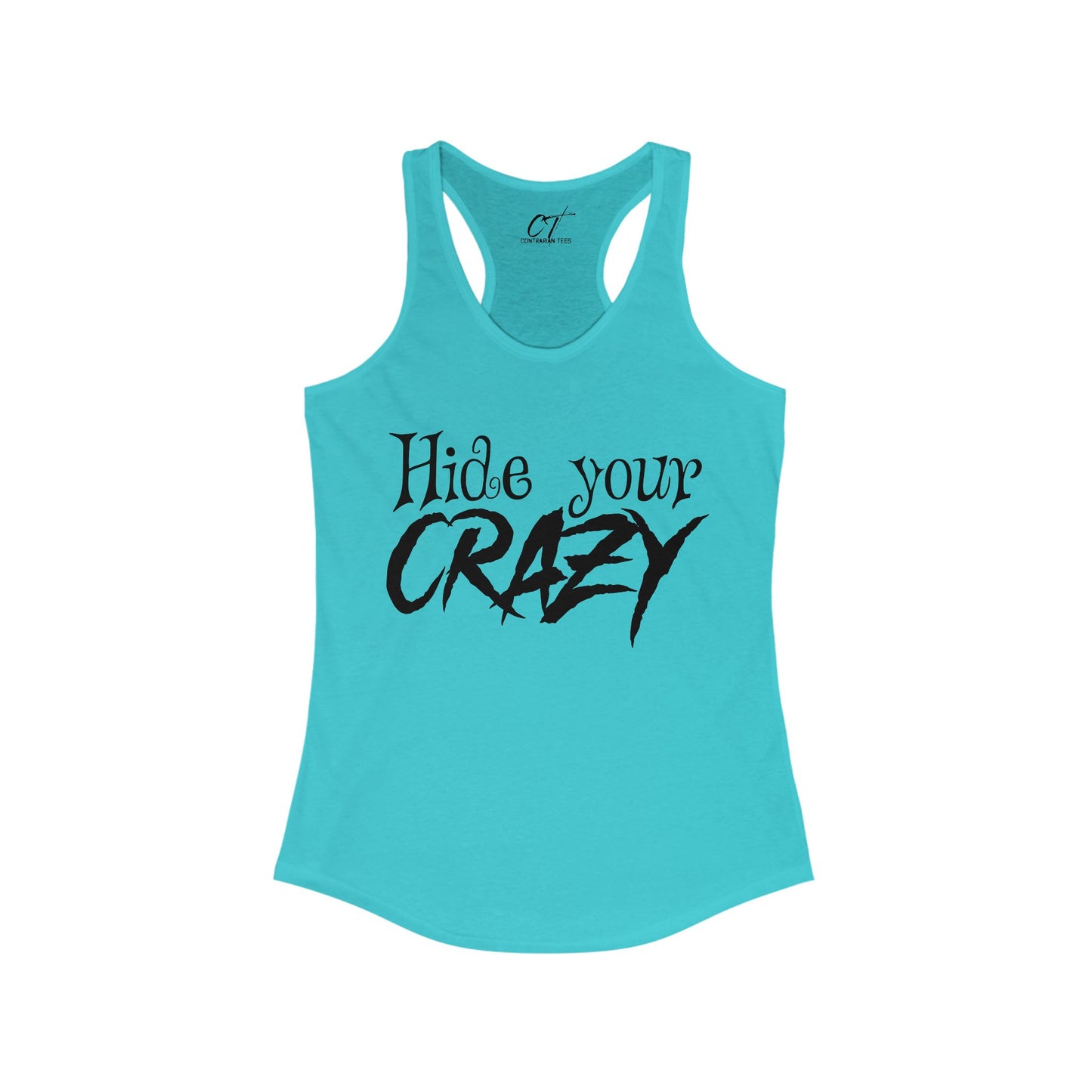 Hide your Crazy, Women's Tank, Mischievous Apparel, Sarcastic Shirt, Smartass Shirt, Adult Humor, Funny shirt, Funny Gift, Humorous Shirt