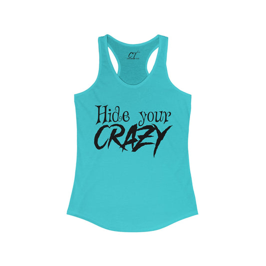 Hide your Crazy, Women's Tank, Mischievous Apparel, Sarcastic Shirt, Smartass Shirt, Adult Humor, Funny shirt, Funny Gift, Humorous Shirt