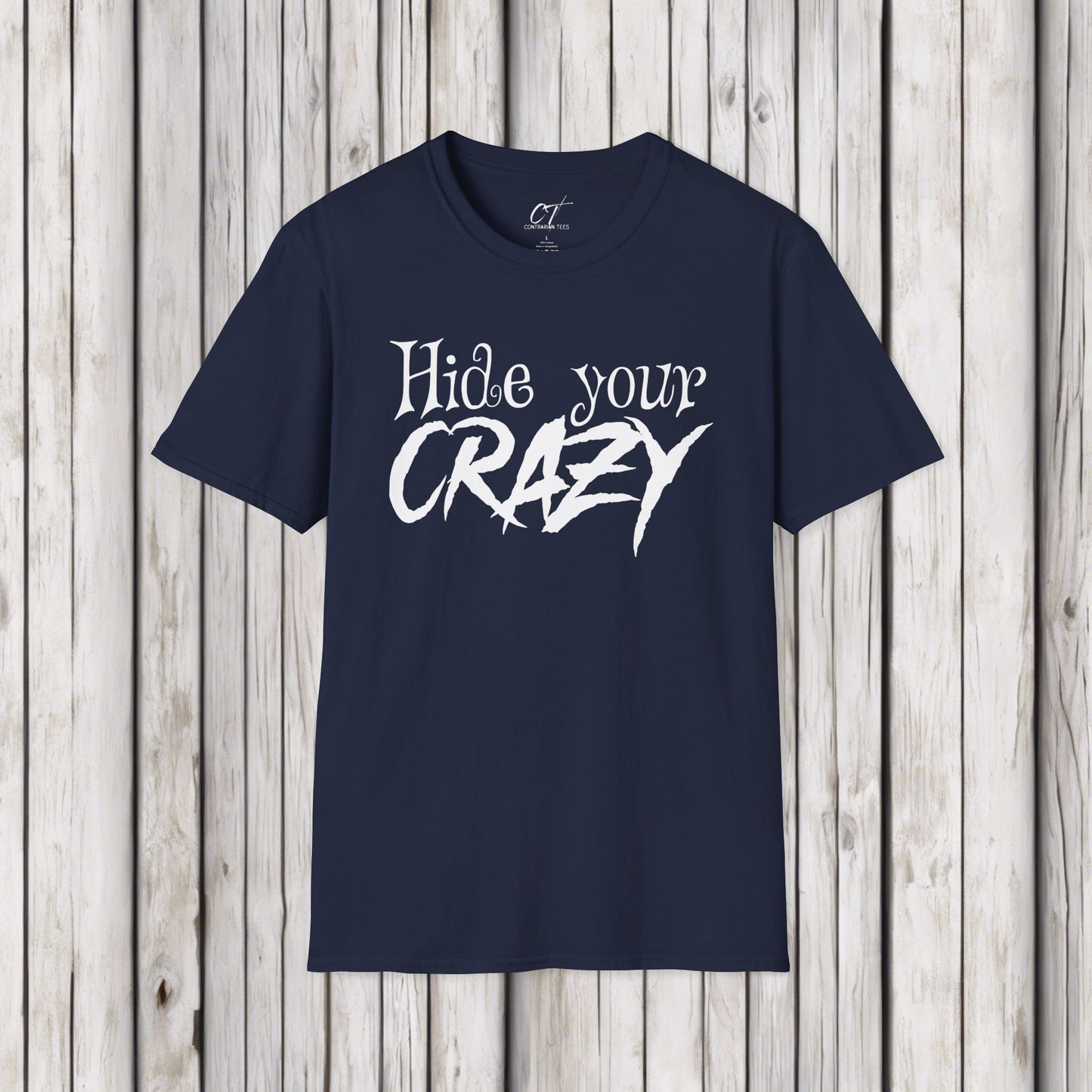 Hide your Crazy, Mischievous Apparel, Sarcastic Shirt, Smartass Shirt, Adult Humor Shirt, Funny shirt, Funny Gift, Humorous Shirt