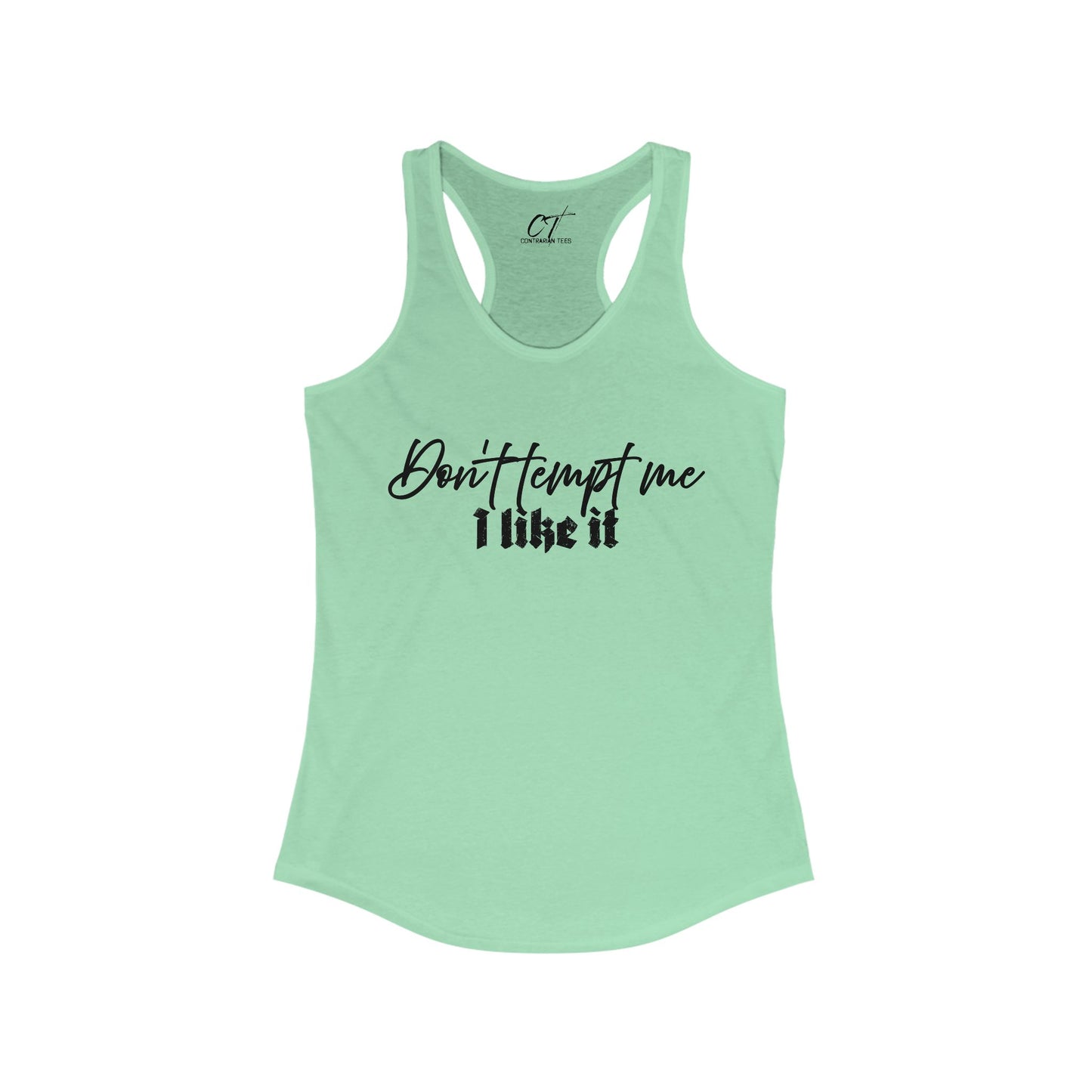 Don't tempt me I like it, Women's Tank, Mischievous Apparel, Sarcastic Shirt, Smartass Shirt, Funny shirt, Funny Gift, Humorous Shirt