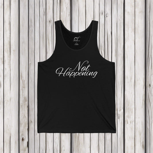 Not Happening, Sarcastic Shirt, Smartass Shirt, Adult Humor Shirt, Funny shirt, Funny Gift, Humorous Shirt, Nope
