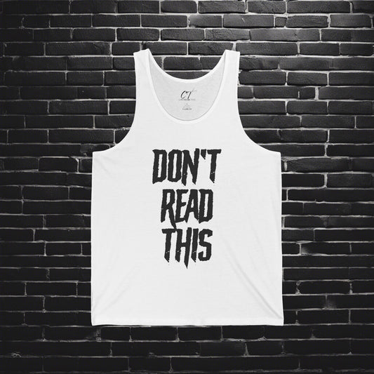 Don't Read This, Mens Tank, Sarcastic Shirt, Smartass Shirt, Adult Humor Shirt, Funny shirt, Funny Gift, Humorous Shirt