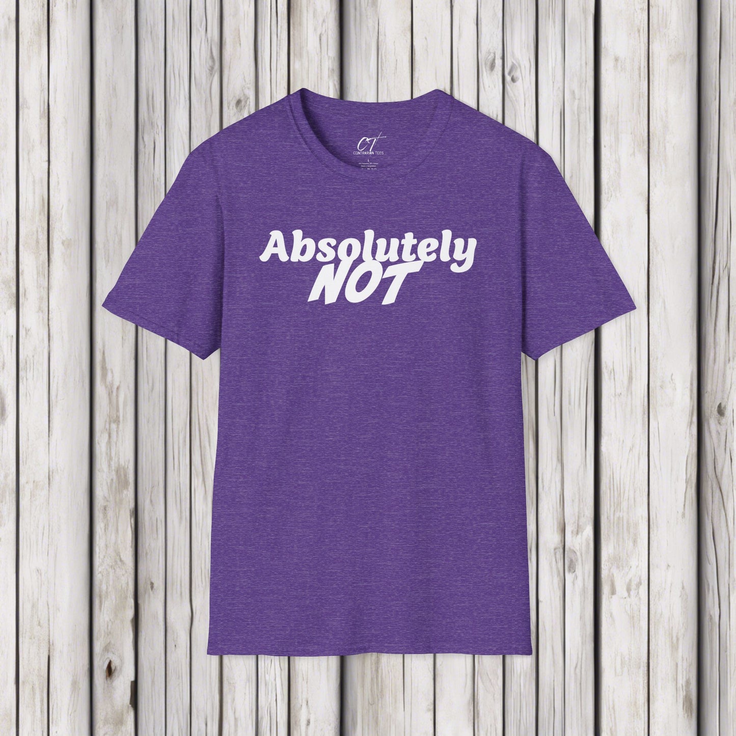 Absolutely Not, Sarcastic Shirt, Smartass Shirt, Adult Humor Shirt, Funny shirt, Funny Gift, Humorous Shirt, Nope