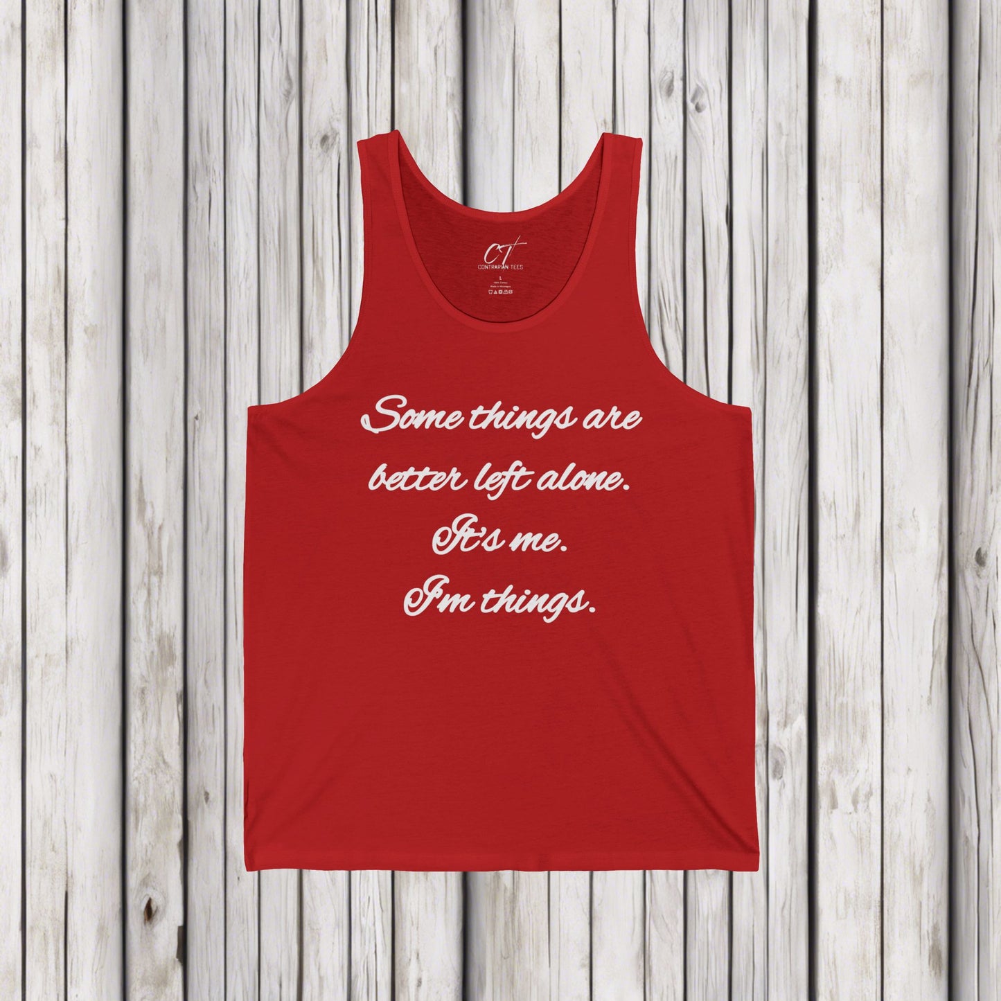 Some things are better left alone, It's me I'm things, Mens T-shirt, Sarcastic Shirt, Adult Humor Shirt, Funny shirt, Humorous Shirt