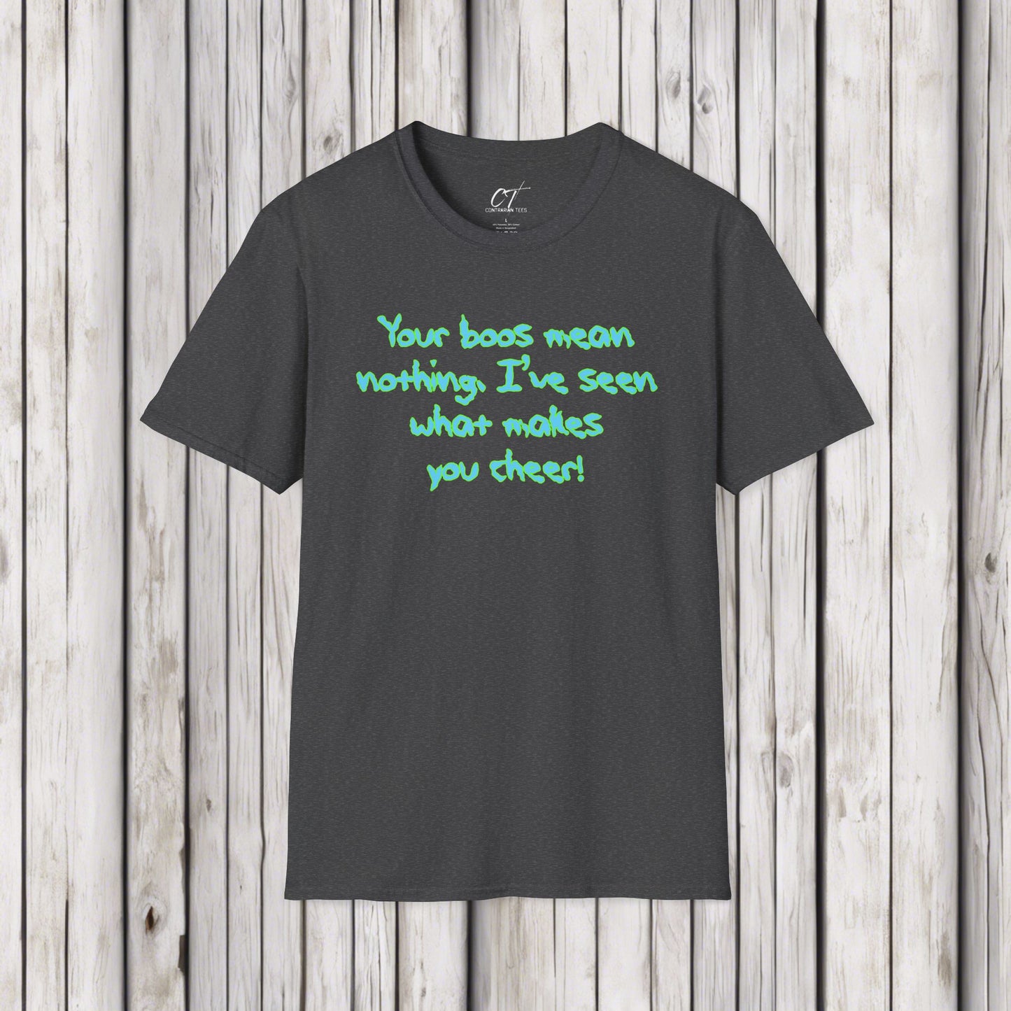 Rick and Morty, Your boos mean nothing I've seen what makes you cheer, Adult Humor Shirt, Funny shirt, Funny Gift, Humorous Shirt