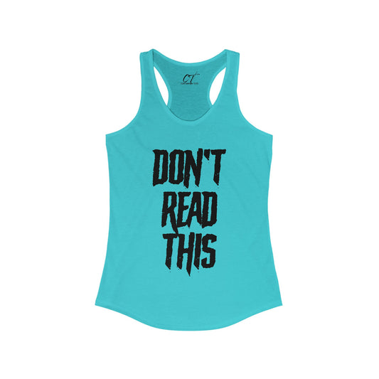 Don't Read This, Womens Tank, Sarcastic Shirt, Smartass Shirt, Adult Humor Shirt, Funny shirt, Funny Gift, Humorous Shirt