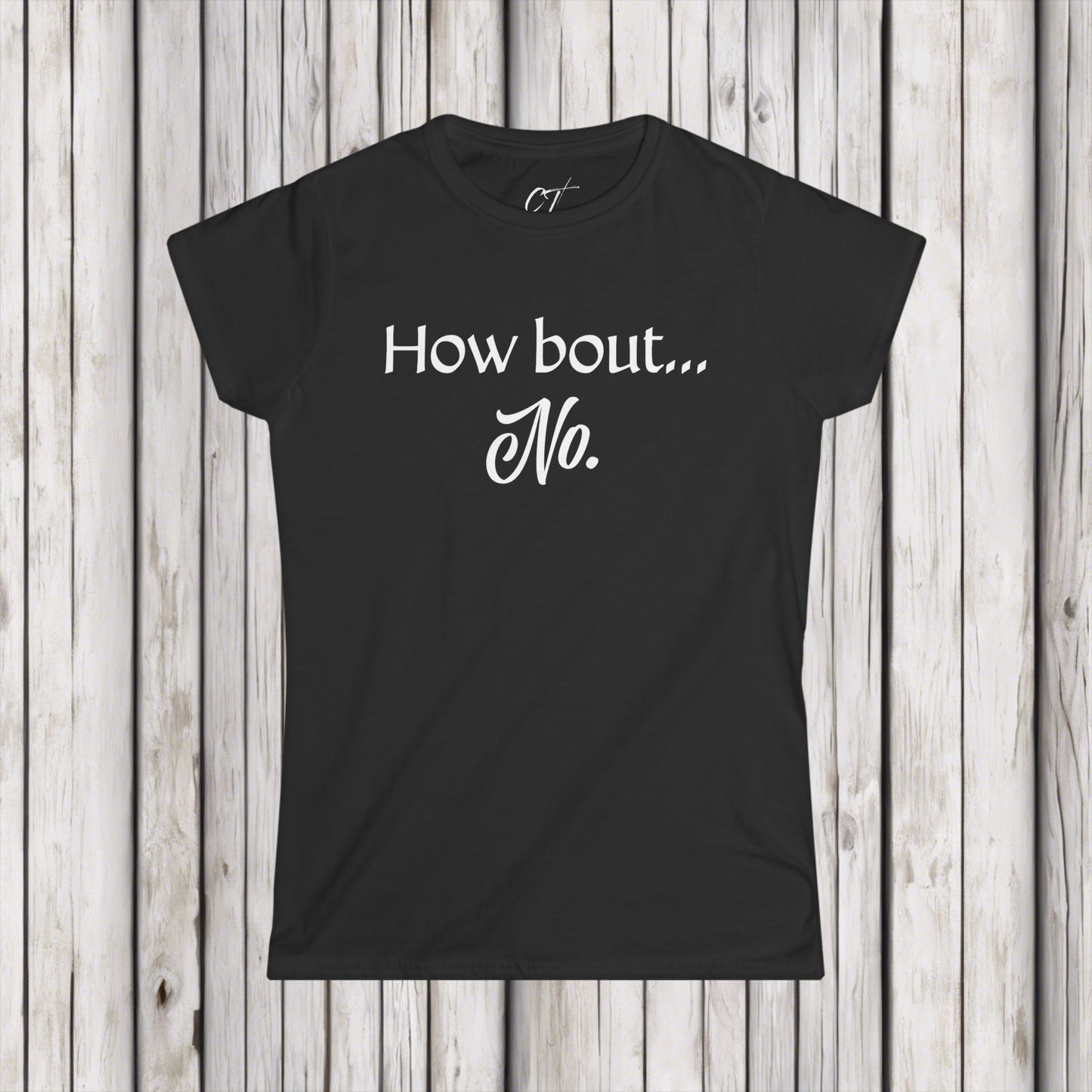 How Bout No, Nope, Women's Tee, Mischievous Apparel, Sarcastic Shirt, Smartass Shirt, Funny shirt, Funny Gift, Humorous Shirt
