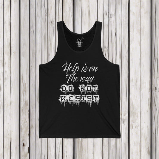 Help is on the way Do not resist, Ominous Positivity, Spooky Shirts, Inspirational Shirts, Funny Shirts, Ironic Shirts