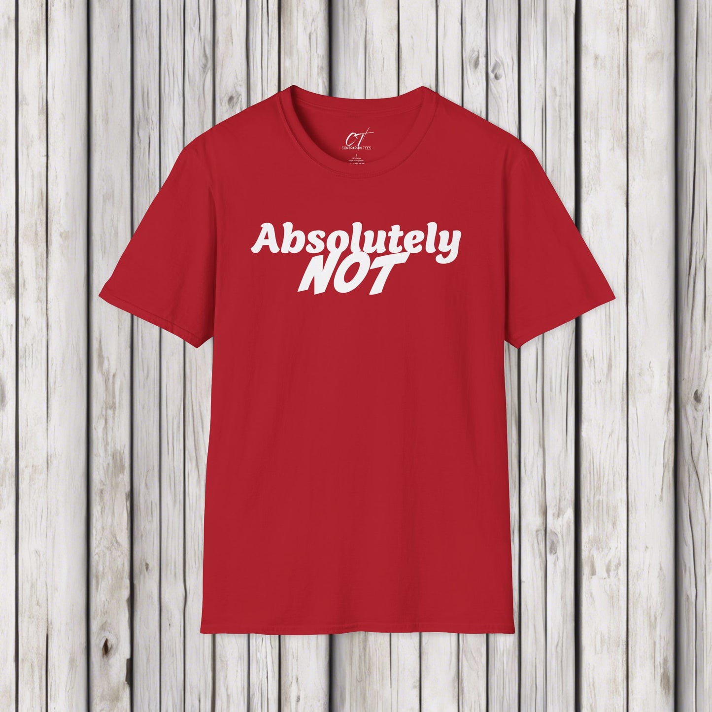 Absolutely Not, Sarcastic Shirt, Smartass Shirt, Adult Humor Shirt, Funny shirt, Funny Gift, Humorous Shirt, Nope