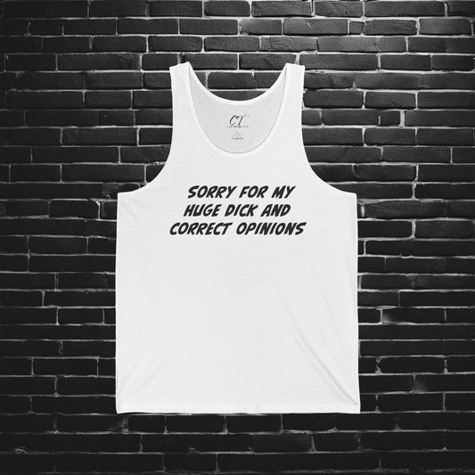 Sorry for my huge dick and correct opinions, Sarcastic Shirt, Smartass Shirt, Adult Humor Shirt, Funny shirt, Funny Gift, Humorous Shirt