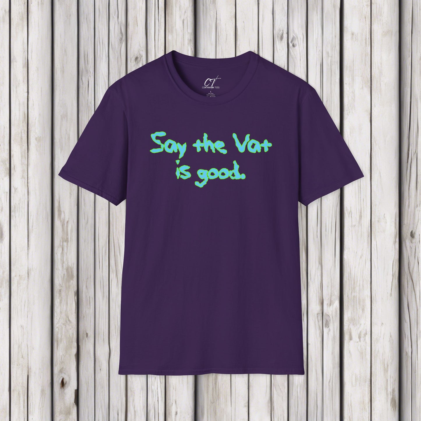 Rick and Morty, Say the Vat is good, Adult Humor Shirt, Funny shirt, Funny Gift, Humorous Shirt