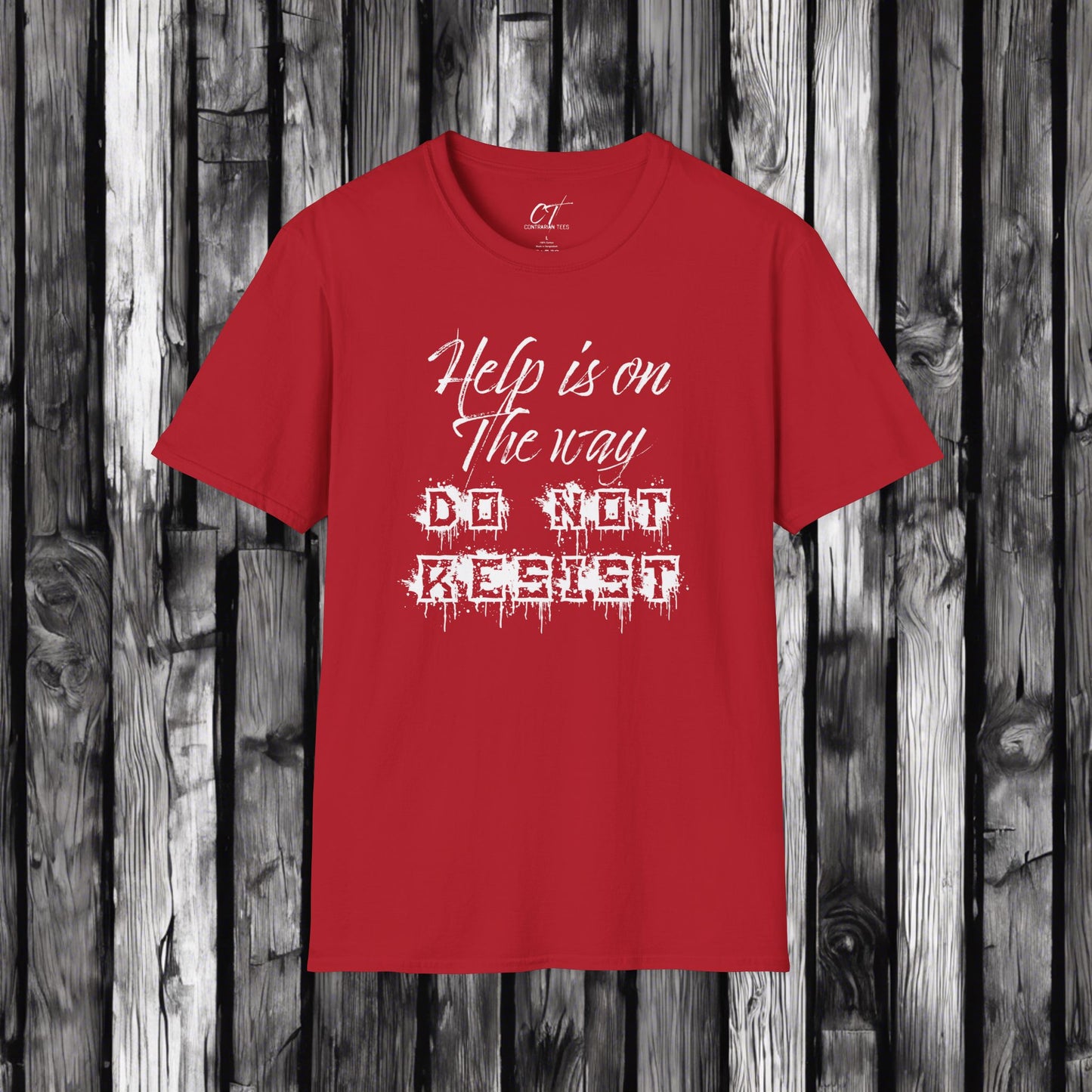 Help is on the way Do not resist, Ominous Positivity, Spooky Shirts, Inspirational Shirts, Funny Shirts, Ironic Shirts