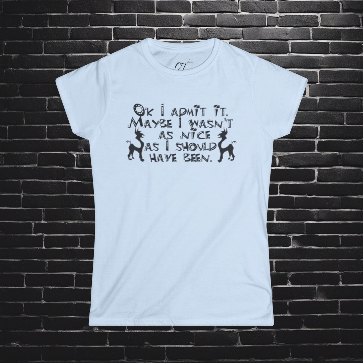 The Emperors New Groove, Ok I admit it maybe I wasn't as nice I should've been, Movie Quotes, Kuzco Quotes, Mischievous Apparel, Smartass Shirt, Funny shirt, Humorous Shirt