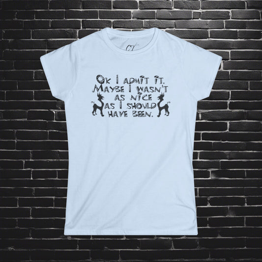 The Emperors New Groove, Ok I admit it maybe I wasn't as nice I should've been, Movie Quotes, Kuzco Quotes, Mischievous Apparel, Smartass Shirt, Funny shirt, Humorous Shirt