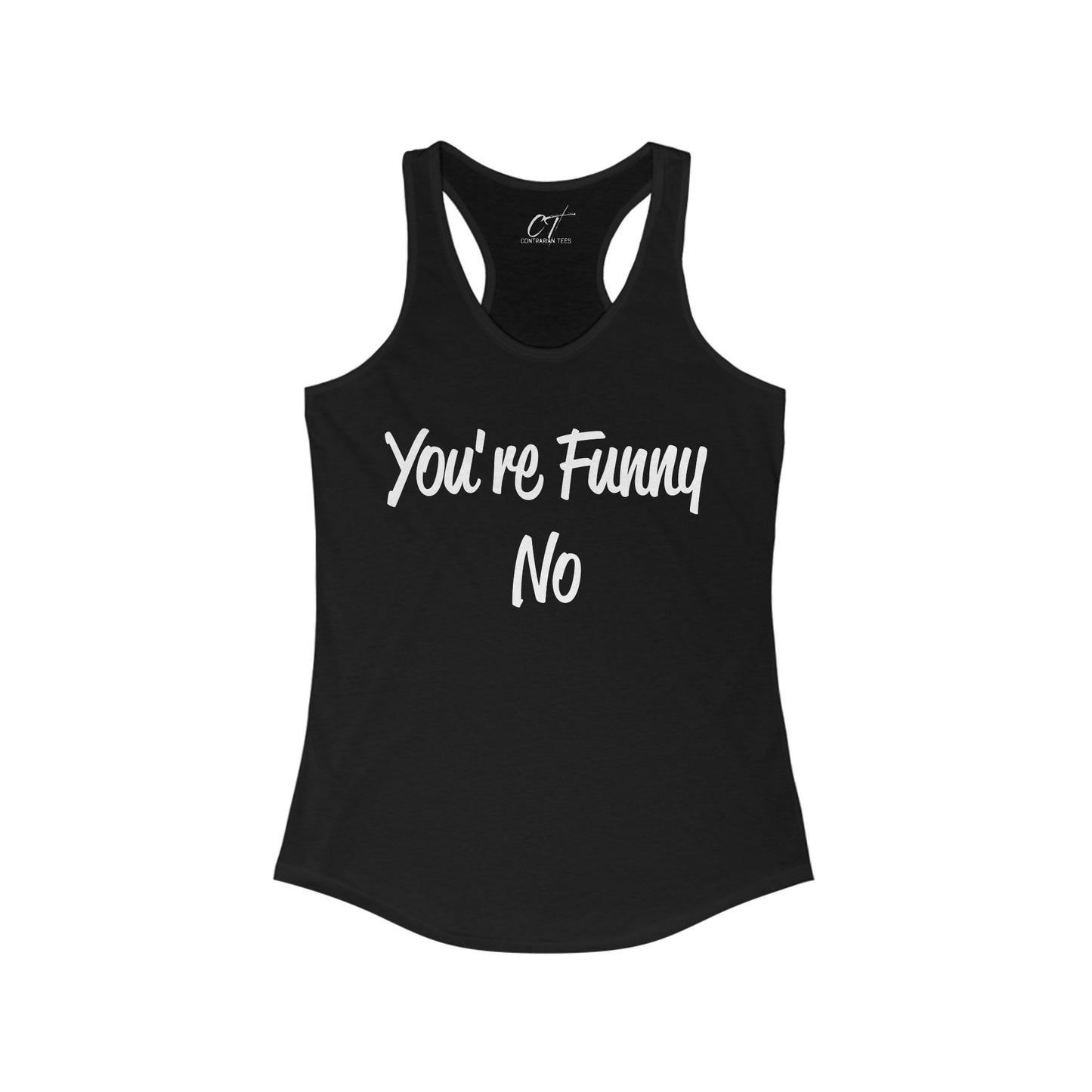 You're funny No, Funny Tank, Sarcastic Shirt, Smartass Shirt, Adult Humor Shirt, Funny shirt, Funny Gift, Humorous Shirt, Nope, No Shirts