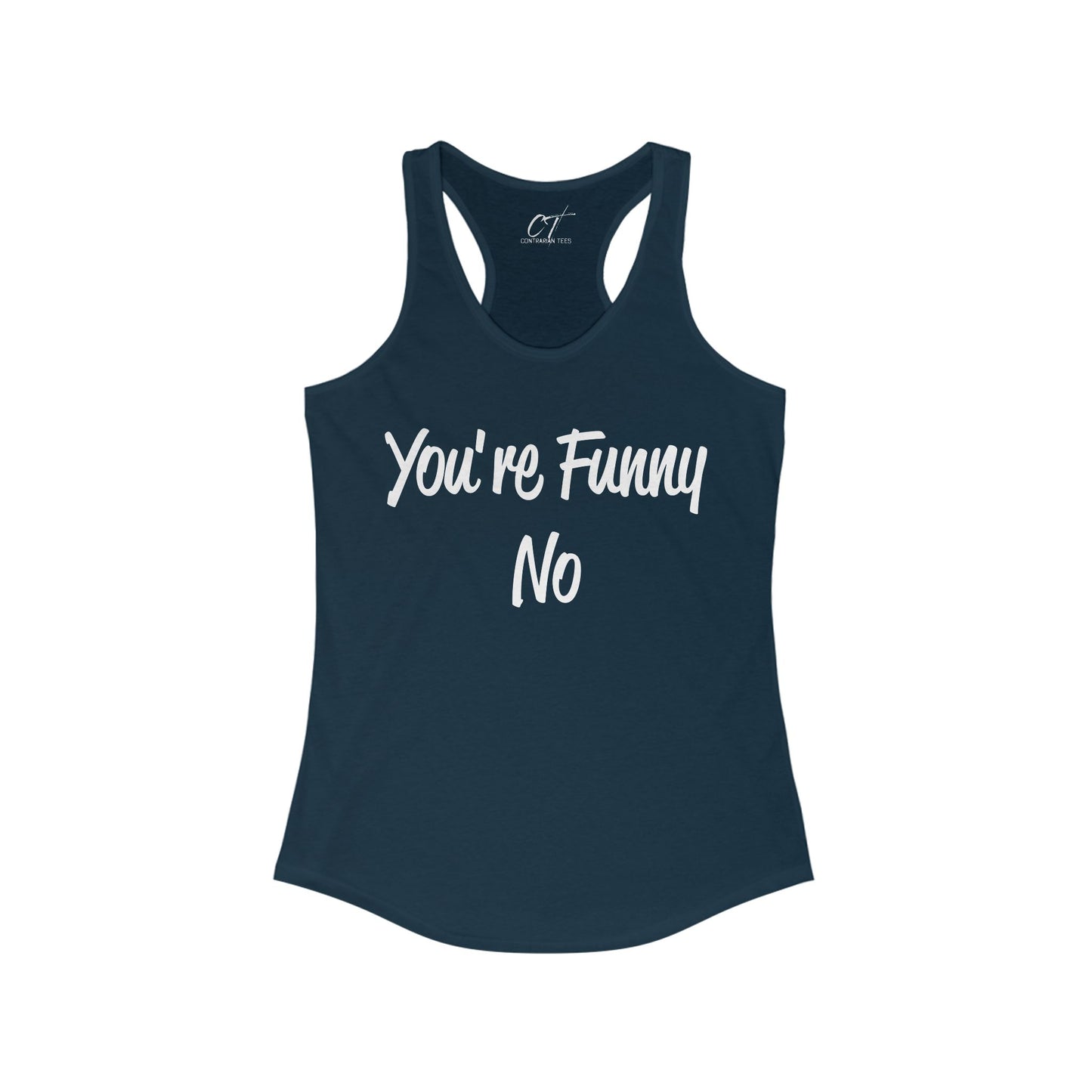 You're funny No, Funny Tank, Sarcastic Shirt, Smartass Shirt, Adult Humor Shirt, Funny shirt, Funny Gift, Humorous Shirt, Nope, No Shirts