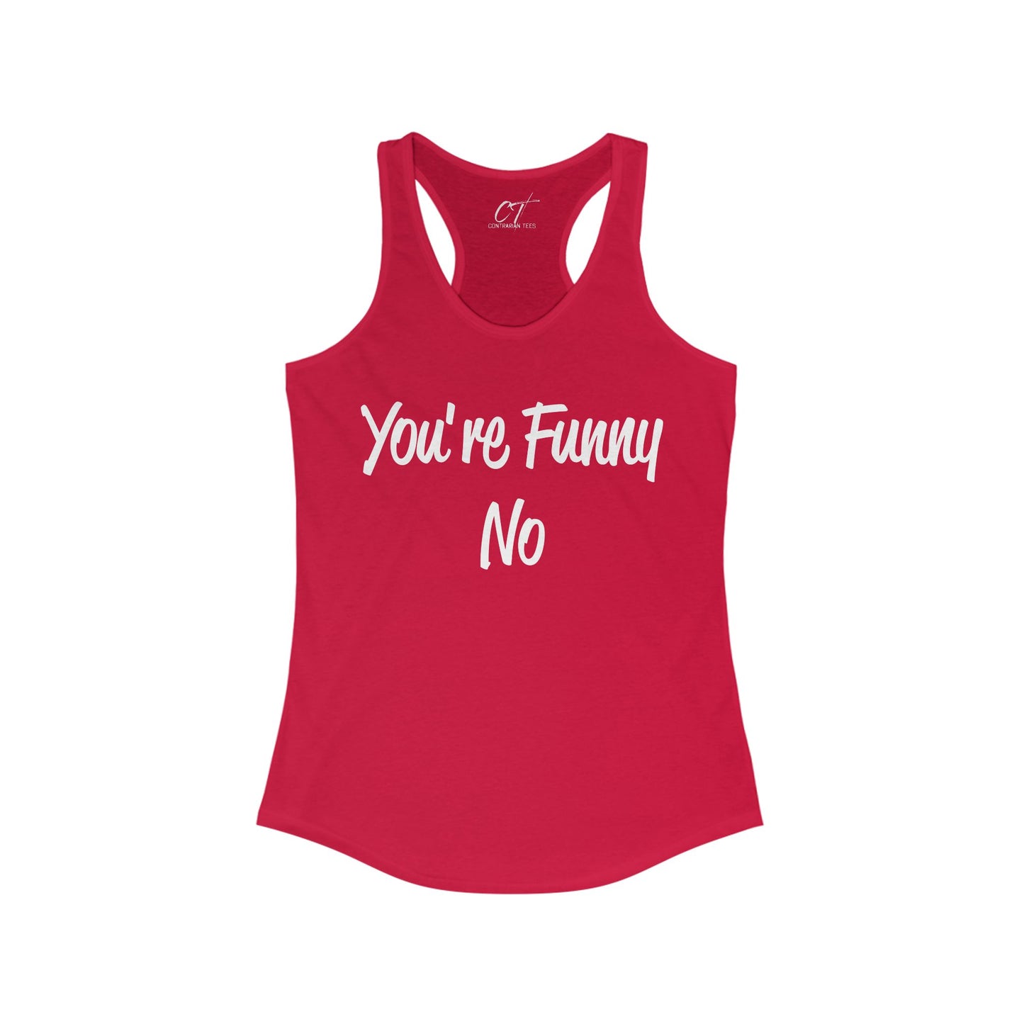 You're funny No, Funny Tank, Sarcastic Shirt, Smartass Shirt, Adult Humor Shirt, Funny shirt, Funny Gift, Humorous Shirt, Nope, No Shirts