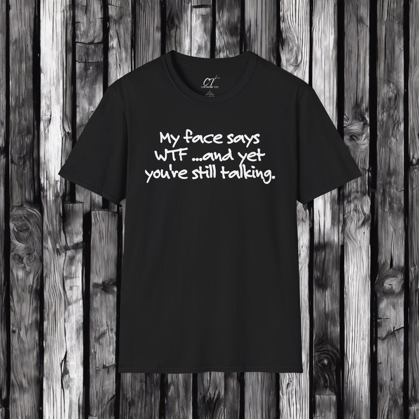 My face says WTF, and yet you're still talking, Mischievous, Sarcastic Shirt, Smartass Shirt, Funny shirt, Funny Gift, Humorous Shirt