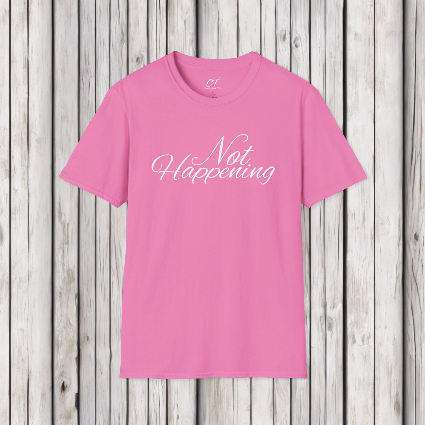 Not Happening, Sarcastic Shirt, Smartass Shirt, Adult Humor Shirt, Funny shirt, Funny Gift, Humorous Shirt, Nope