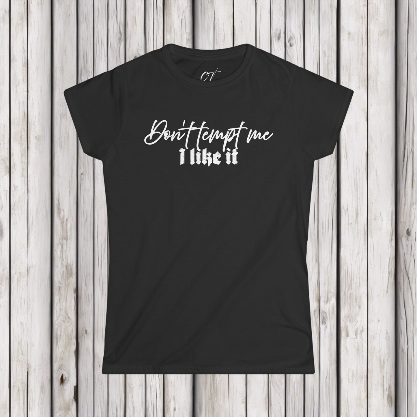 Don't tempt me I like it, Women's Tee, Mischievous Apparel, Sarcastic Shirt, Smartass Shirt, Funny shirt, Funny Gift, Humorous Shirt