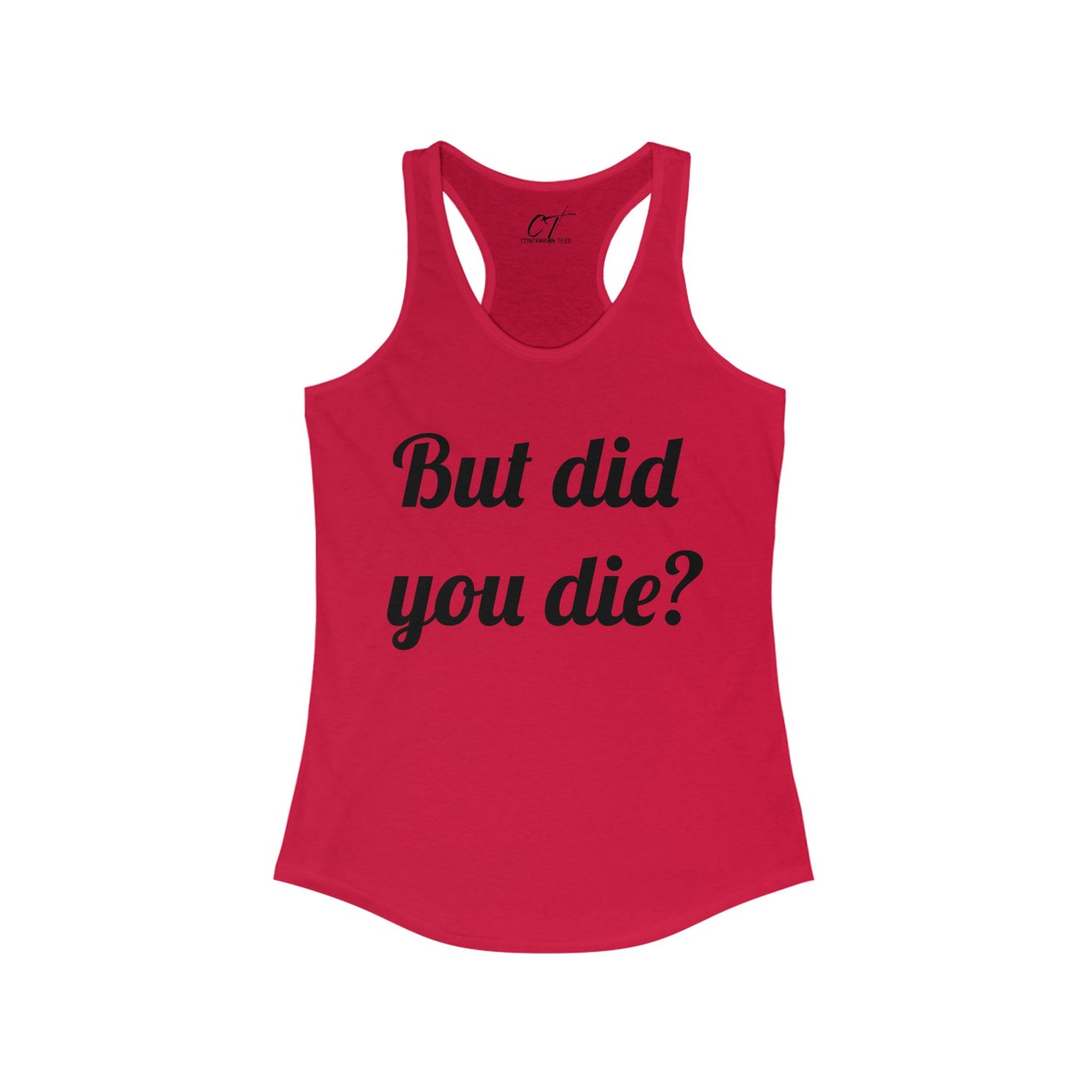 But did you die?, Women's Tank, The Hangover, Movie Quotes, Sarcastic Shirt, Smartass Shirt, Funny shirt, Funny Gift, Humorous Shirt