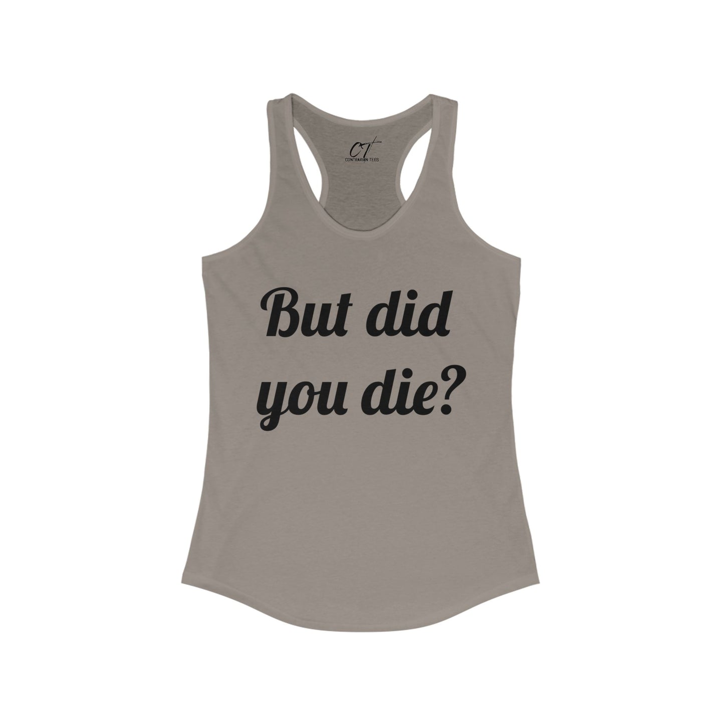 But did you die?, Women's Tank, The Hangover, Movie Quotes, Sarcastic Shirt, Smartass Shirt, Funny shirt, Funny Gift, Humorous Shirt