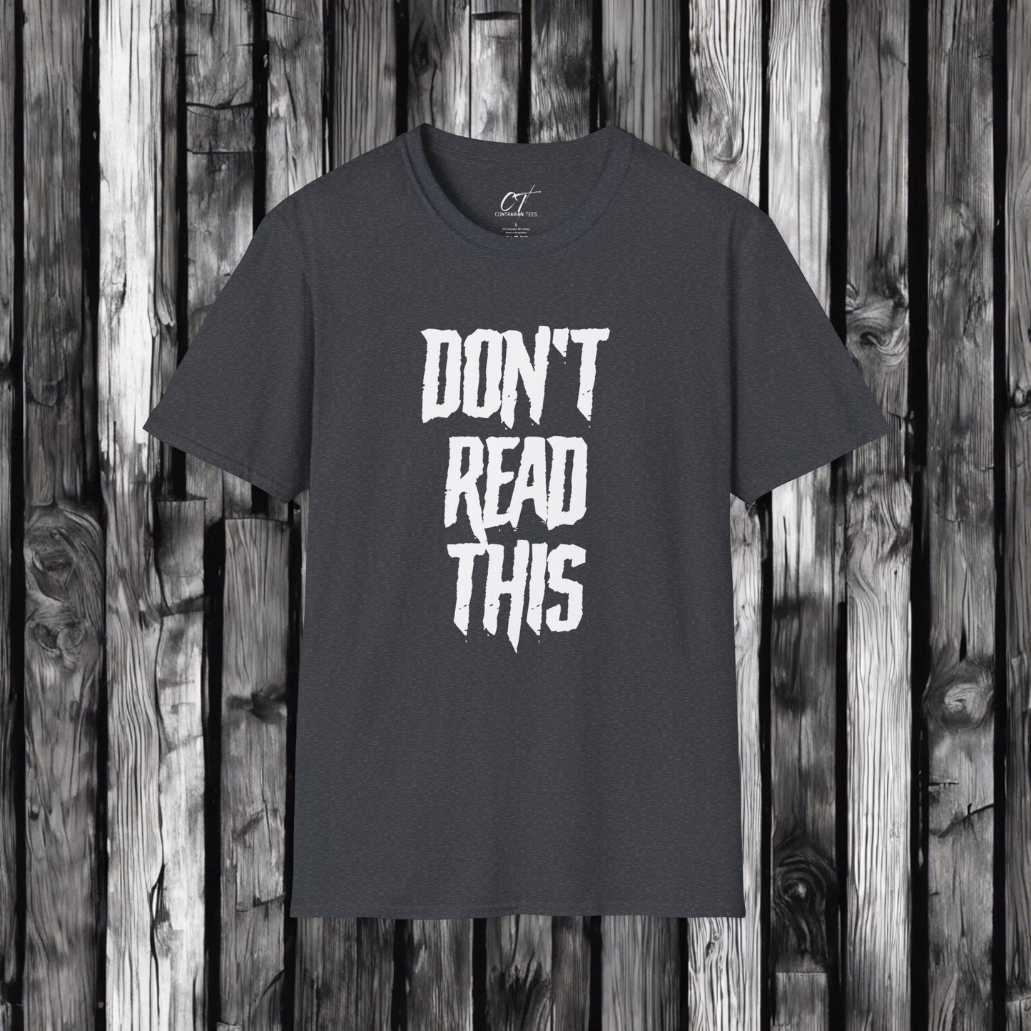 Don't Read This, Sarcastic Shirt, Smartass Shirt, Adult Humor Shirt, Funny shirt, Funny Gift, Humorous Shirt
