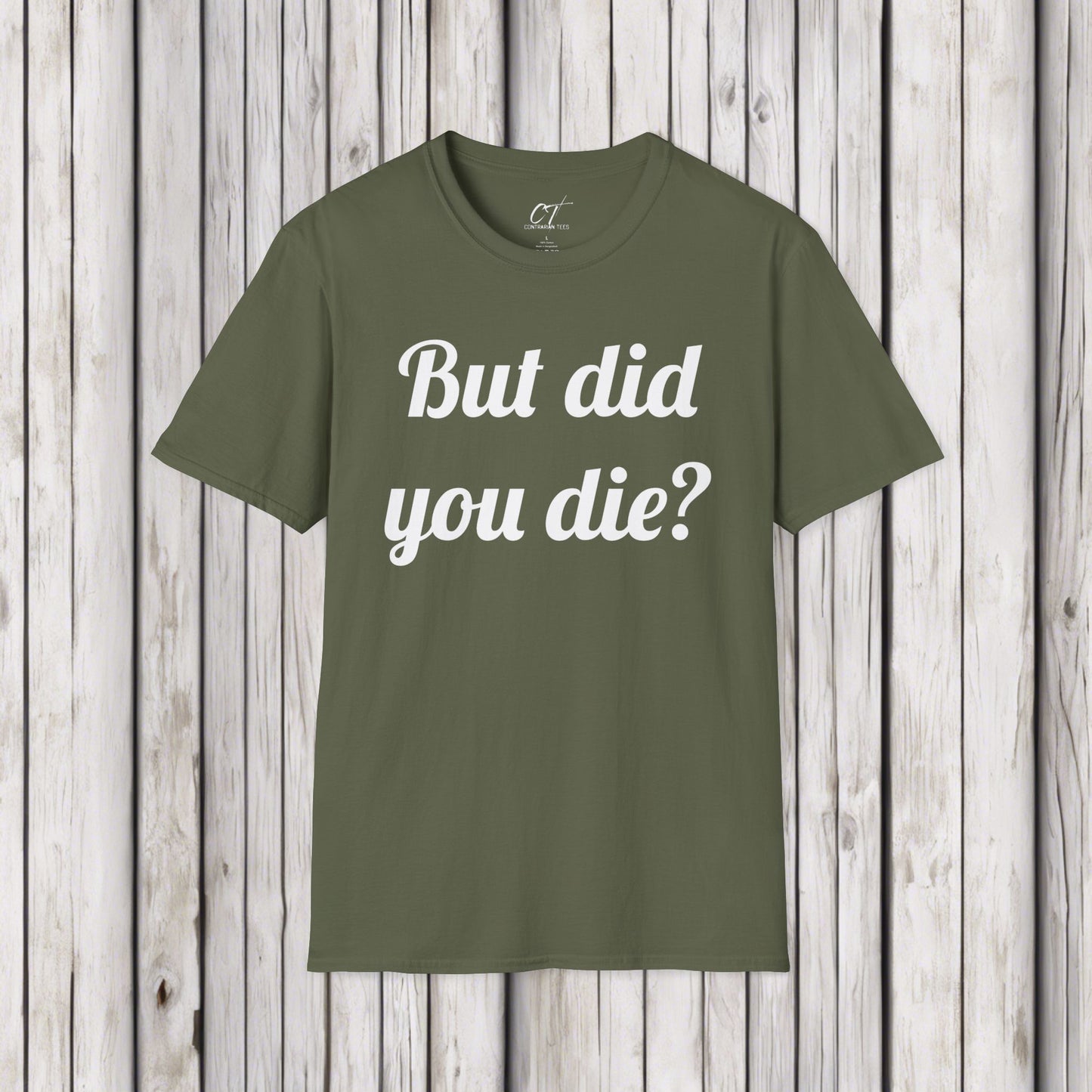 But did you Die?, The Hangover, Sarcastic Shirt, Adult Humor Shirt, Funny shirt, Funny Gift, Humorous Shirt, Movie quote