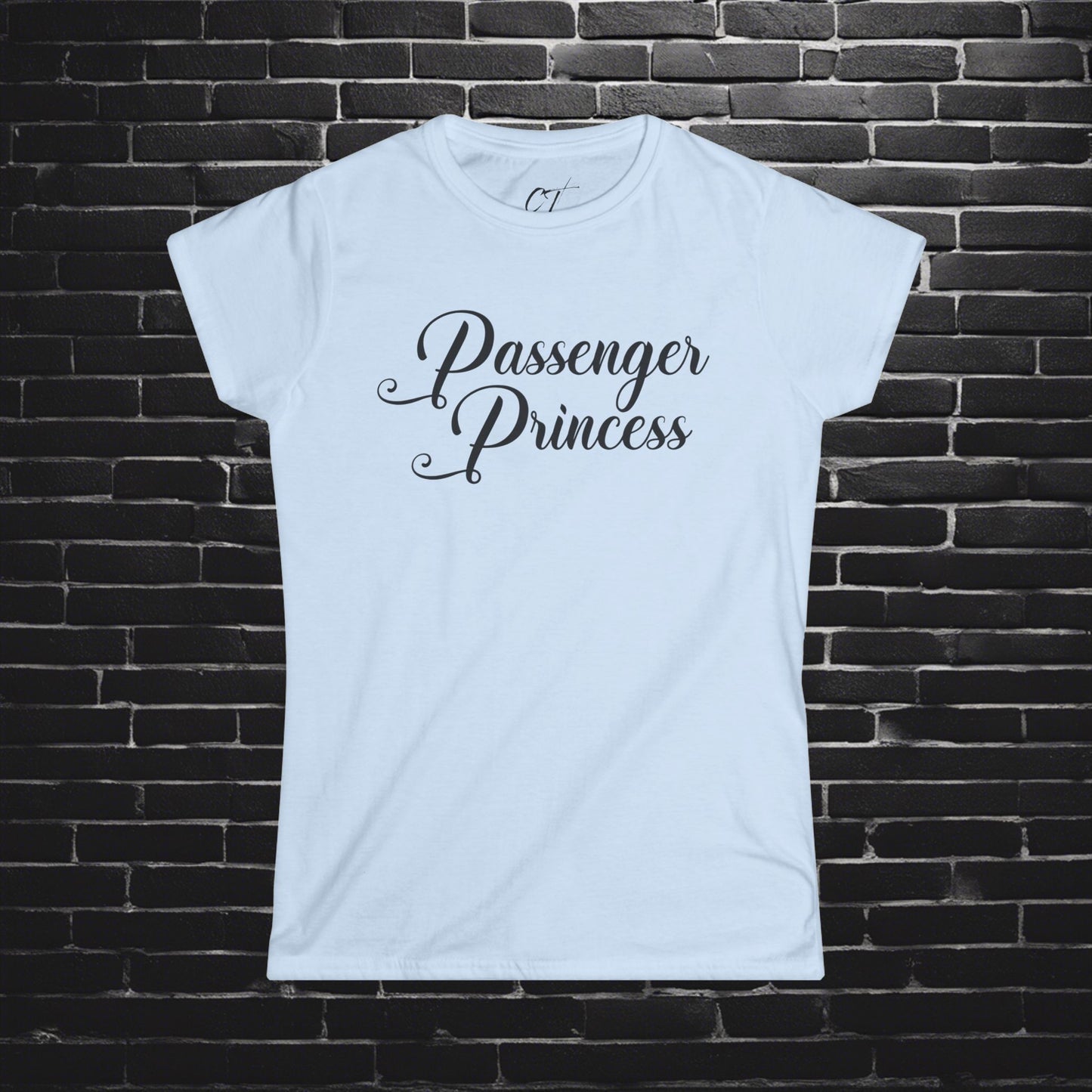 Passenger Princess, Womens T-shirt, Mischievous apparel, Smartass Shirt, Funny shirt, Gift for Daughter, Gift for Mom, Mothers Day