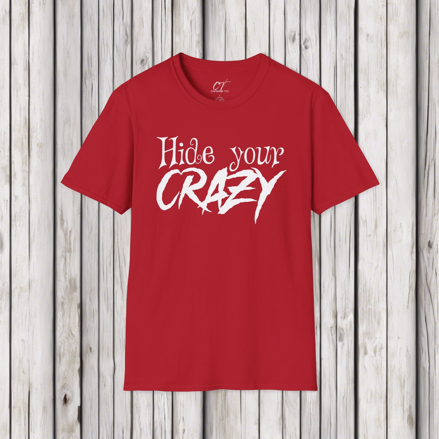 Hide your Crazy, Mischievous Apparel, Sarcastic Shirt, Smartass Shirt, Adult Humor Shirt, Funny shirt, Funny Gift, Humorous Shirt