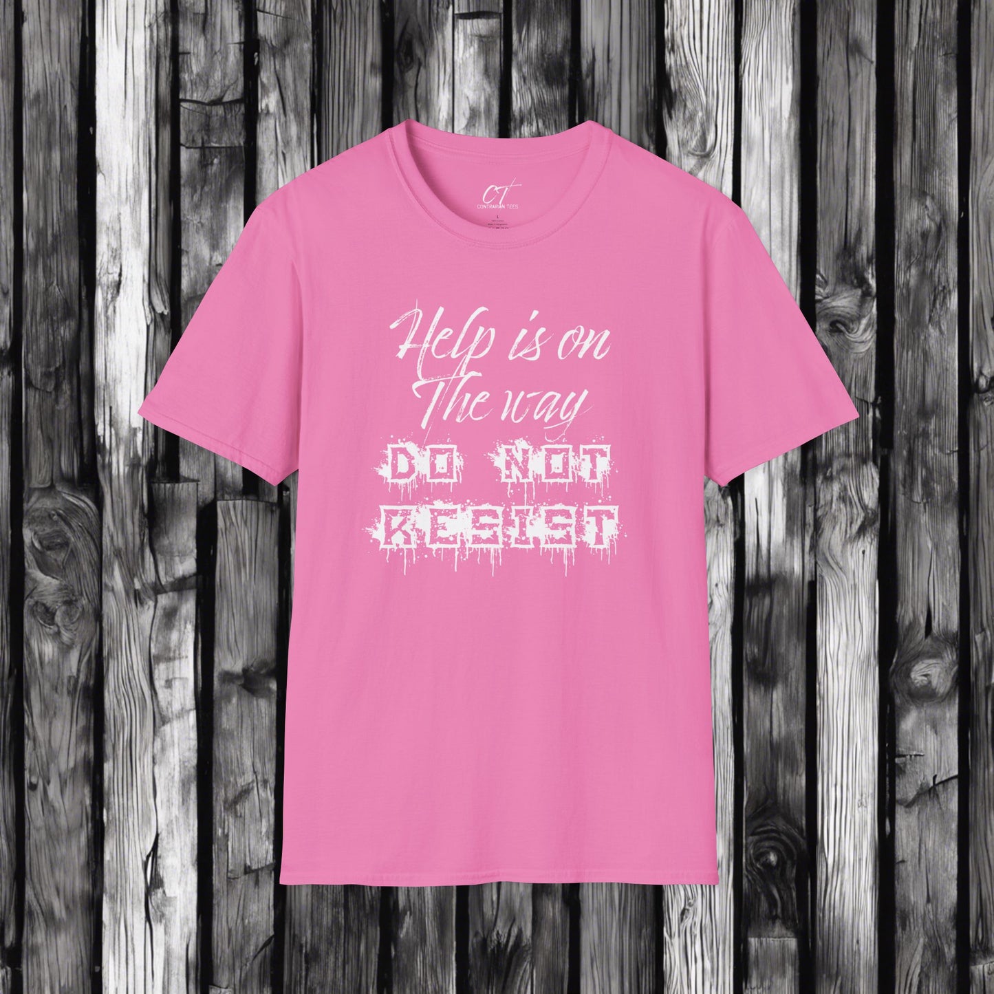 Help is on the way Do not resist, Ominous Positivity, Spooky Shirts, Inspirational Shirts, Funny Shirts, Ironic Shirts