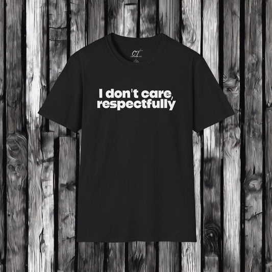 I don't care respectfully, Mischievous, Sarcastic Shirt, Smartass Shirt, Adult Humor Shirt, Funny shirt, Funny Gift, Humorous Shirt
