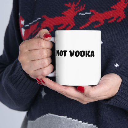 Not Vodka, Sarcastic Mug, Funny Coffee Mug, Mugs With Sayings, Large Coffee Mug