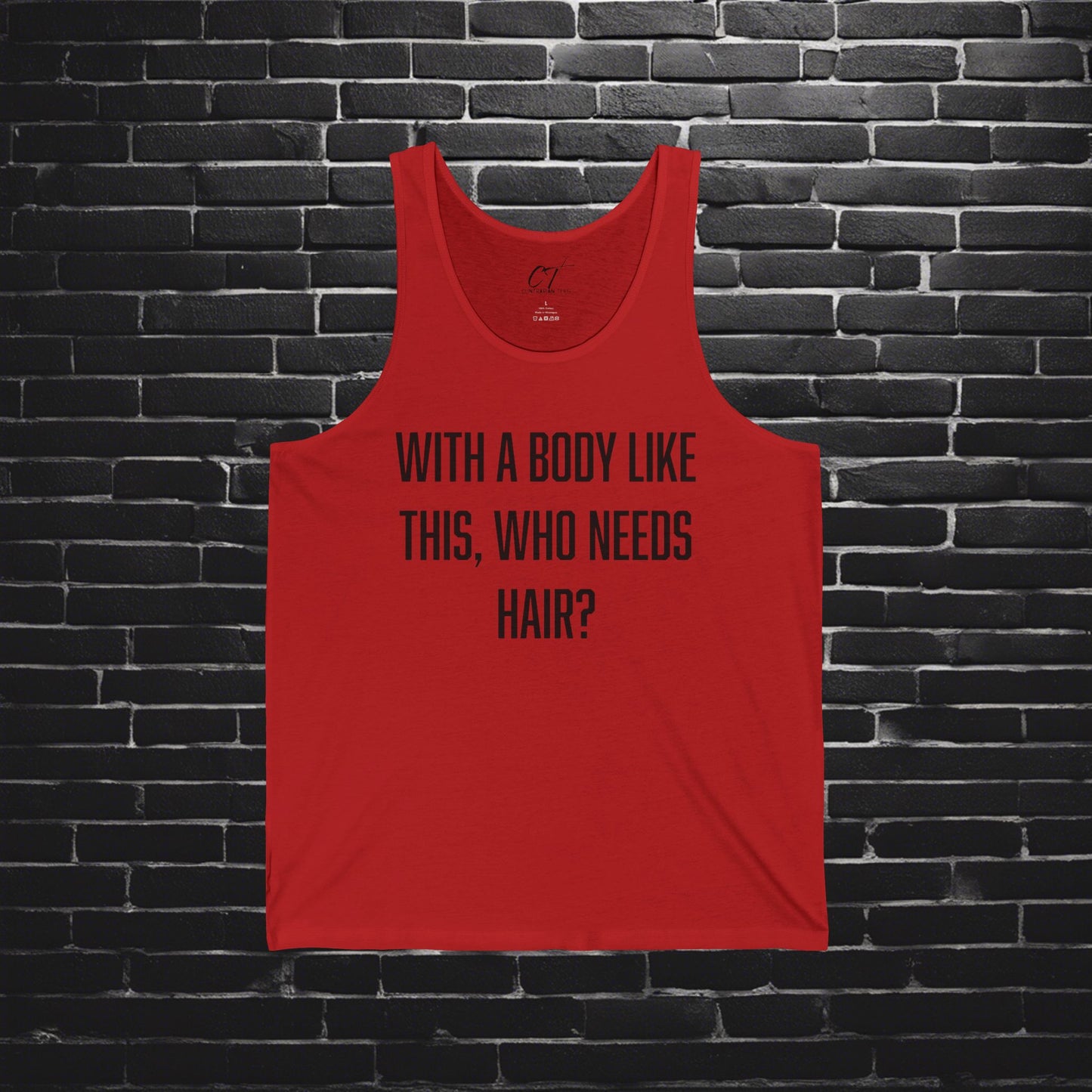 With a body like this who needs hair, Sarcastic Shirt, Smartass Shirt, Adult Humor Shirt, Funny shirt, Funny Gift, Humorous Shirt