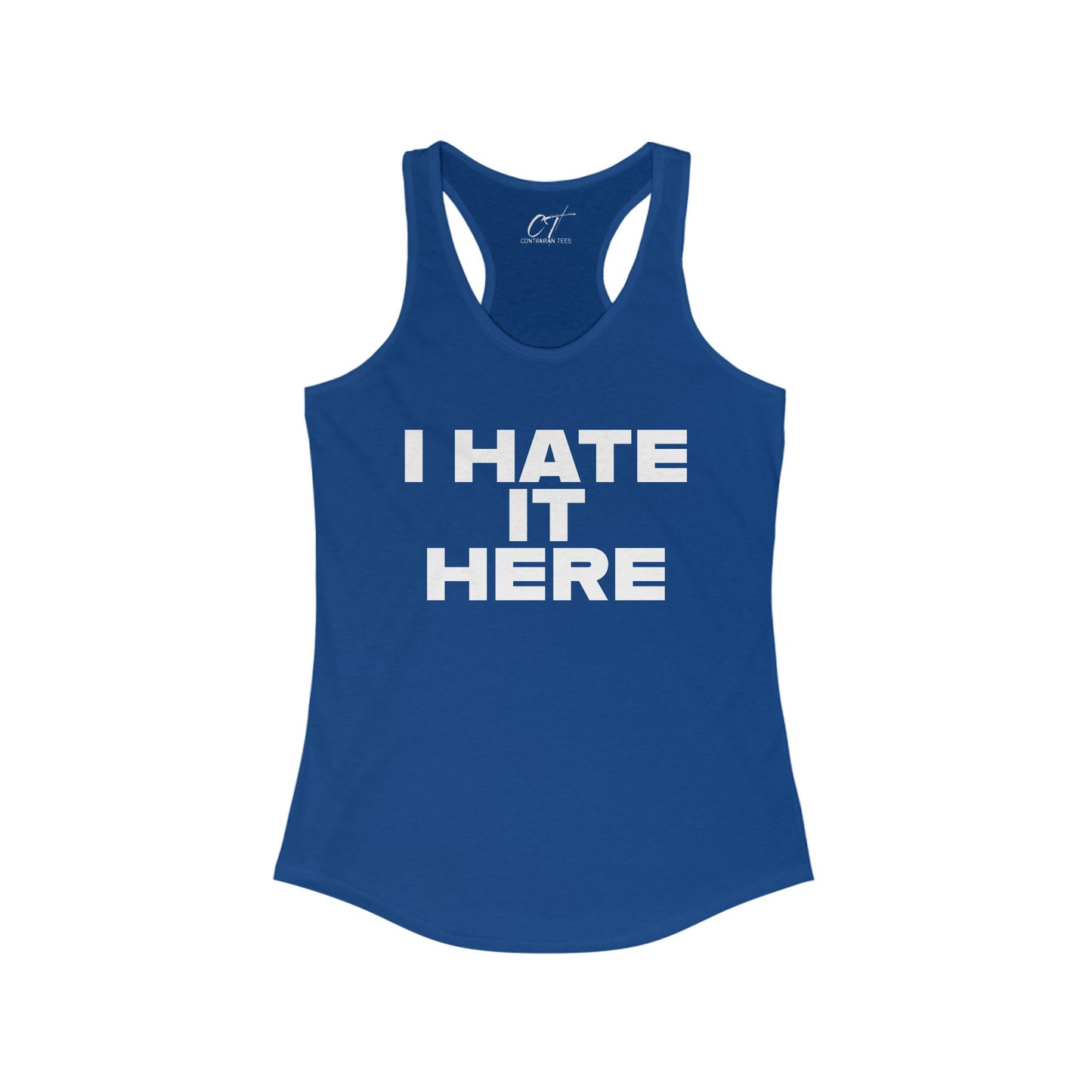 I hate it here, Womens Tank, Sarcastic Shirt, Smartass Shirt, Adult Humor Shirt, Funny shirt, Funny Gift, Humorous Shirt