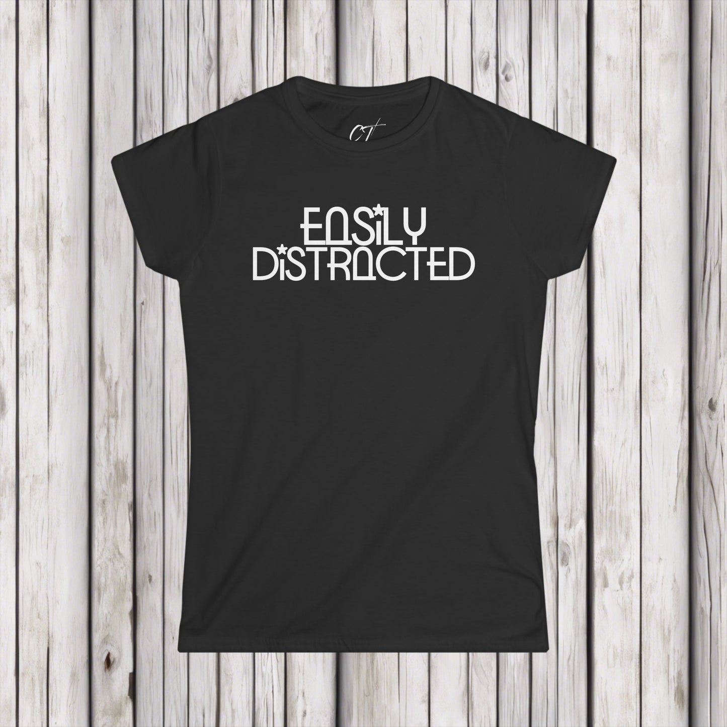 Easily Distracted, Women's Tee, Whimsical Shirt, Mischievous Apparel, Sarcastic Shirt, Smartass Shirt, Funny shirt, Humorous Shirt