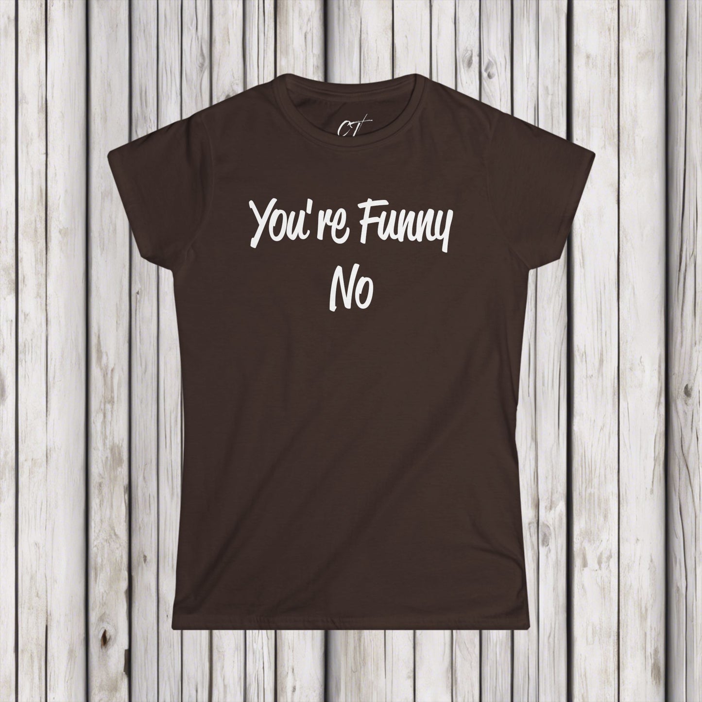 You're funny No, Sarcastic Shirt, Smartass Shirt, Adult Humor Shirt, Funny shirt, Funny Gift, Humorous Shirt, Nope, No Shirts