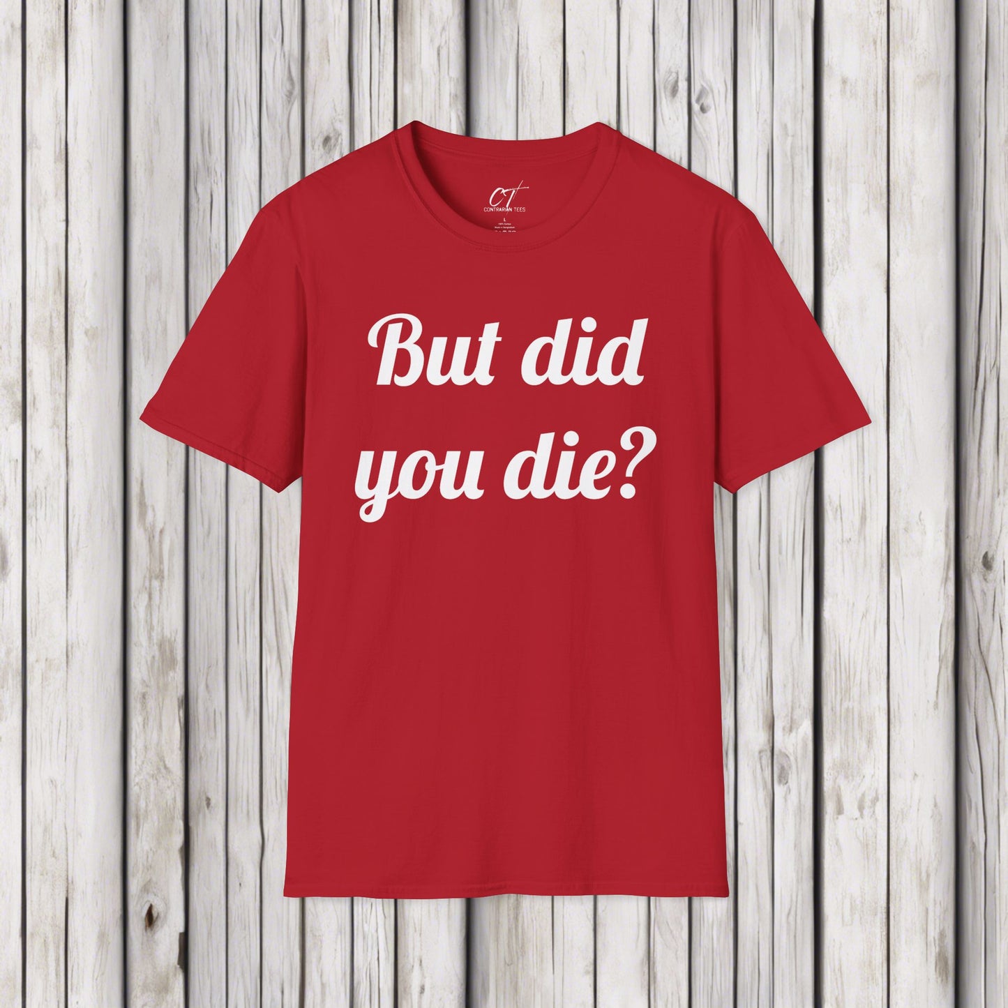 But did you Die?, The Hangover, Sarcastic Shirt, Adult Humor Shirt, Funny shirt, Funny Gift, Humorous Shirt, Movie quote