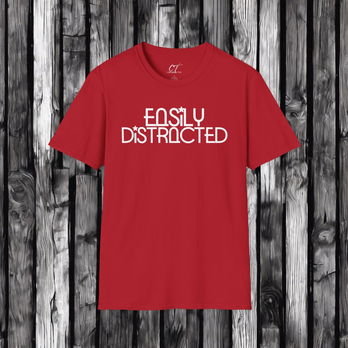 Easily Distracted, Whimsical Shirt, Mischievous, Sarcastic Shirt, Smartass Shirt, Adult Humor Shirt, Funny shirt, Funny Gift, Humorous Shirt