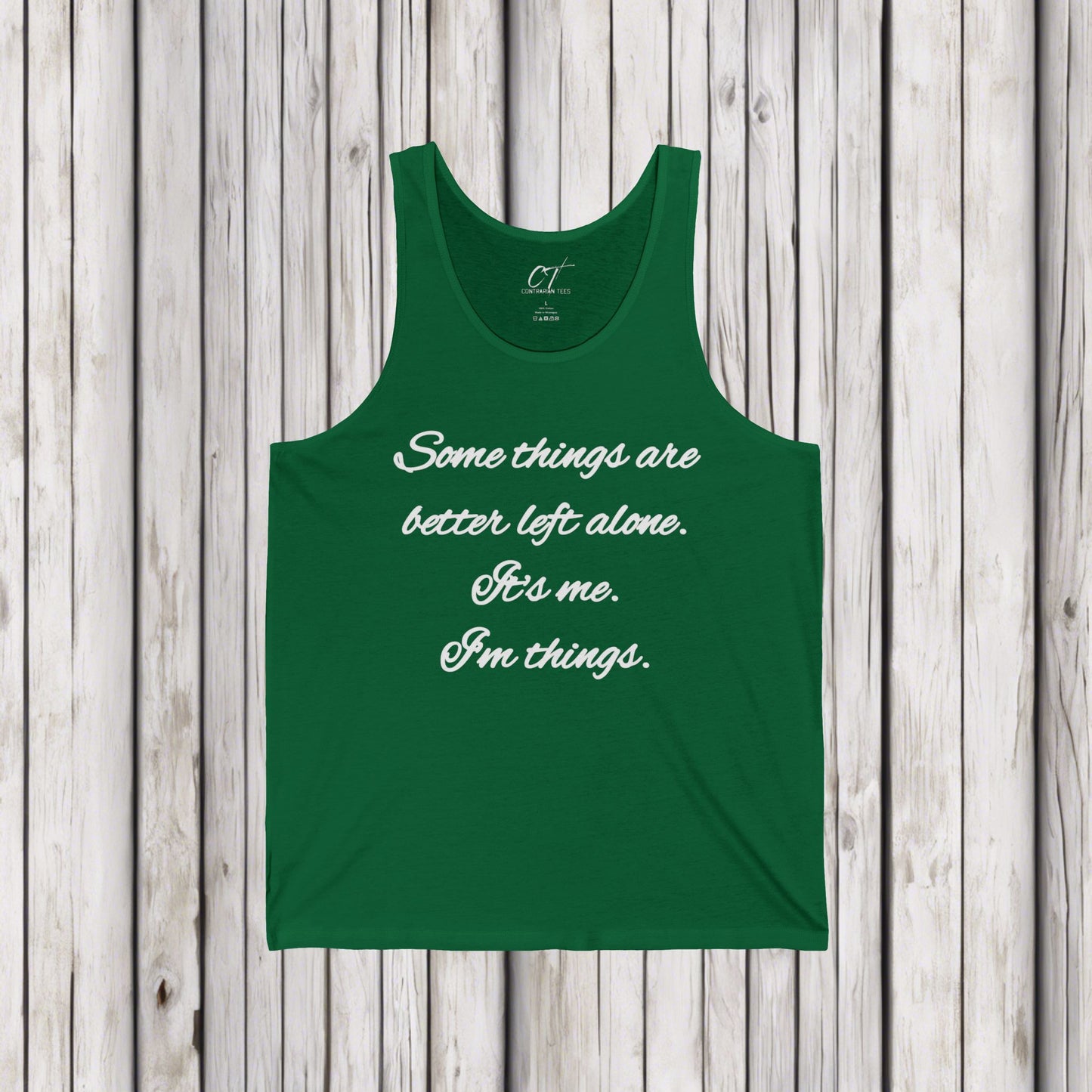 Some things are better left alone, It's me I'm things, Mens T-shirt, Sarcastic Shirt, Adult Humor Shirt, Funny shirt, Humorous Shirt