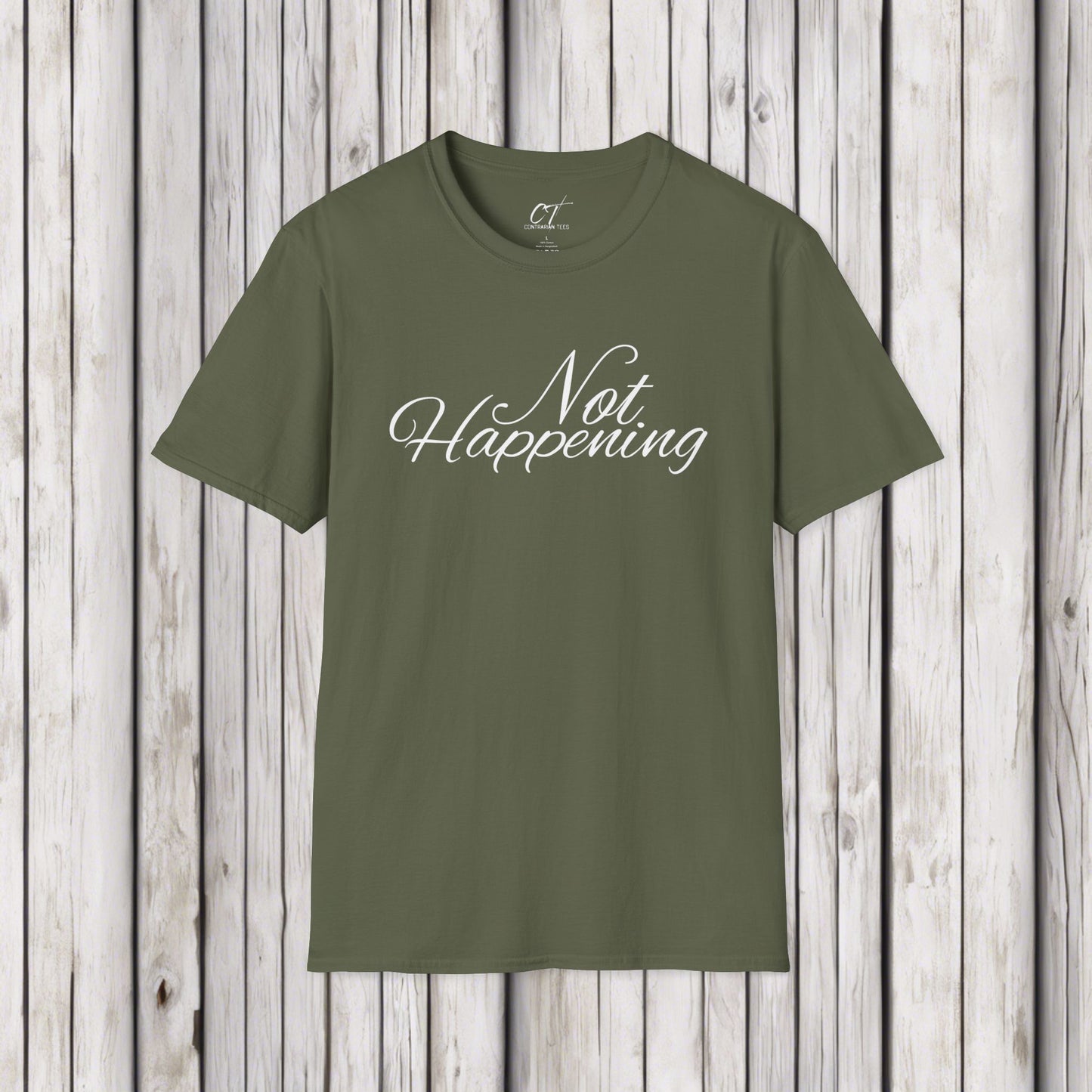 Not Happening, Sarcastic Shirt, Smartass Shirt, Adult Humor Shirt, Funny shirt, Funny Gift, Humorous Shirt, Nope