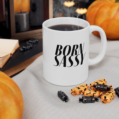Born Sassy, Sarcastic Mug, Funny Coffee Mug, Mugs With Sayings, Large Coffee Mug, Gift for Daughter, Gift for Wife, Gift for mom