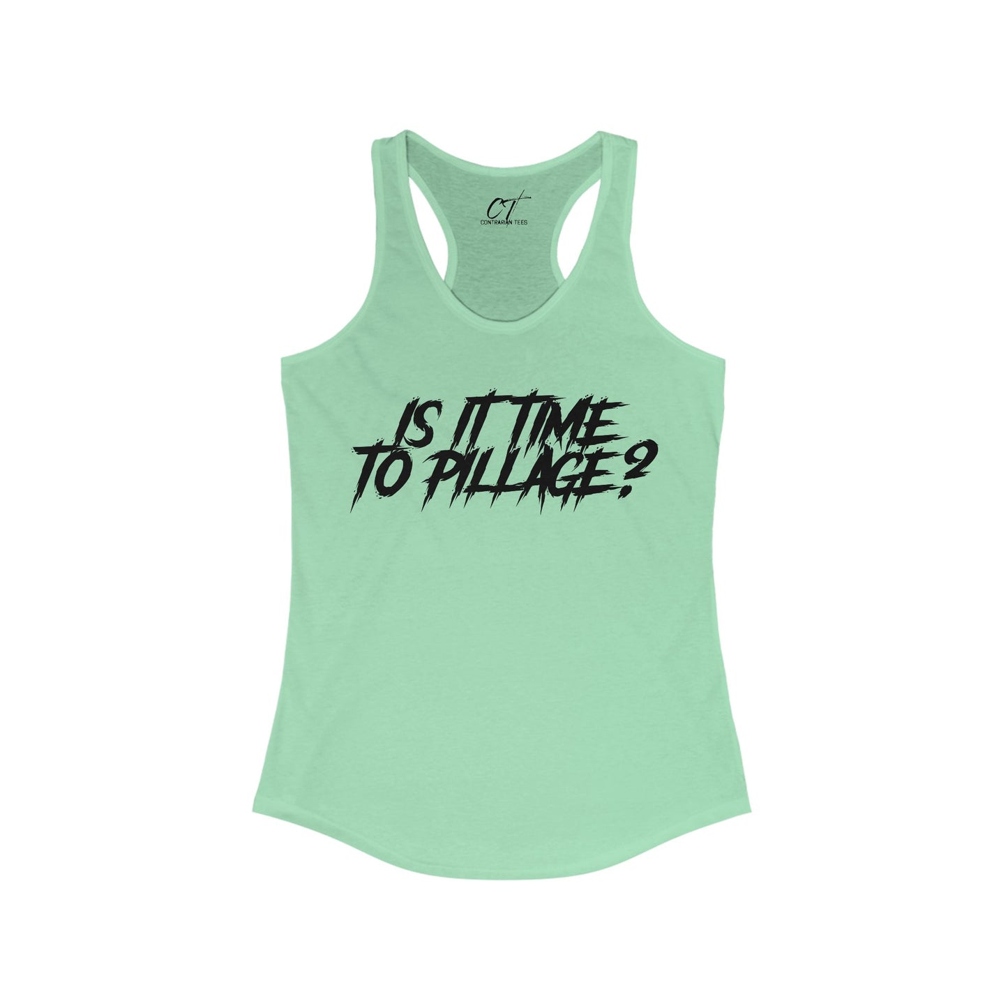Is it time to pillage?, Mischievous Apparel, Womens Tank, Sarcastic Shirt, Smartass Shirt, Funny shirt, Funny Gift, Humorous Shirt