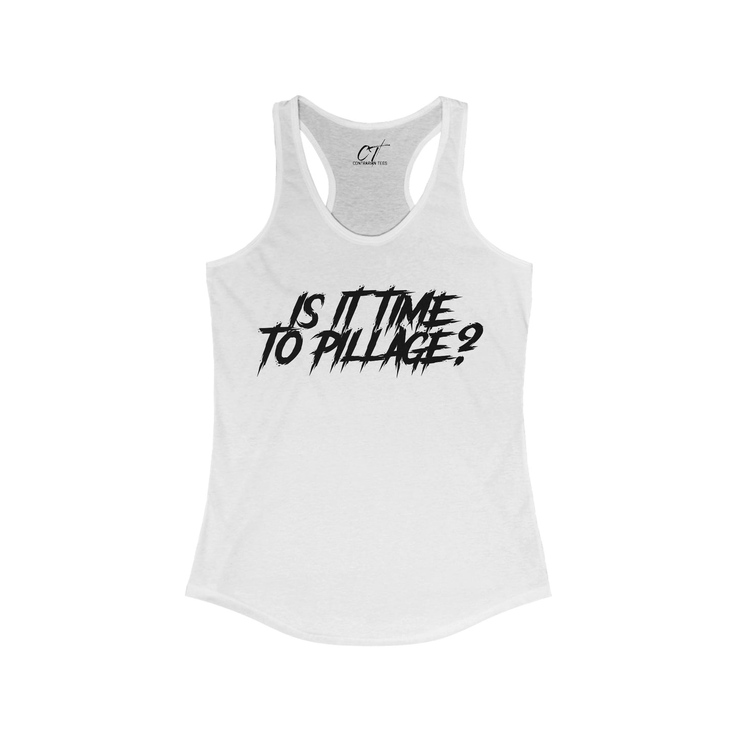 Is it time to pillage?, Mischievous Apparel, Womens Tank, Sarcastic Shirt, Smartass Shirt, Funny shirt, Funny Gift, Humorous Shirt