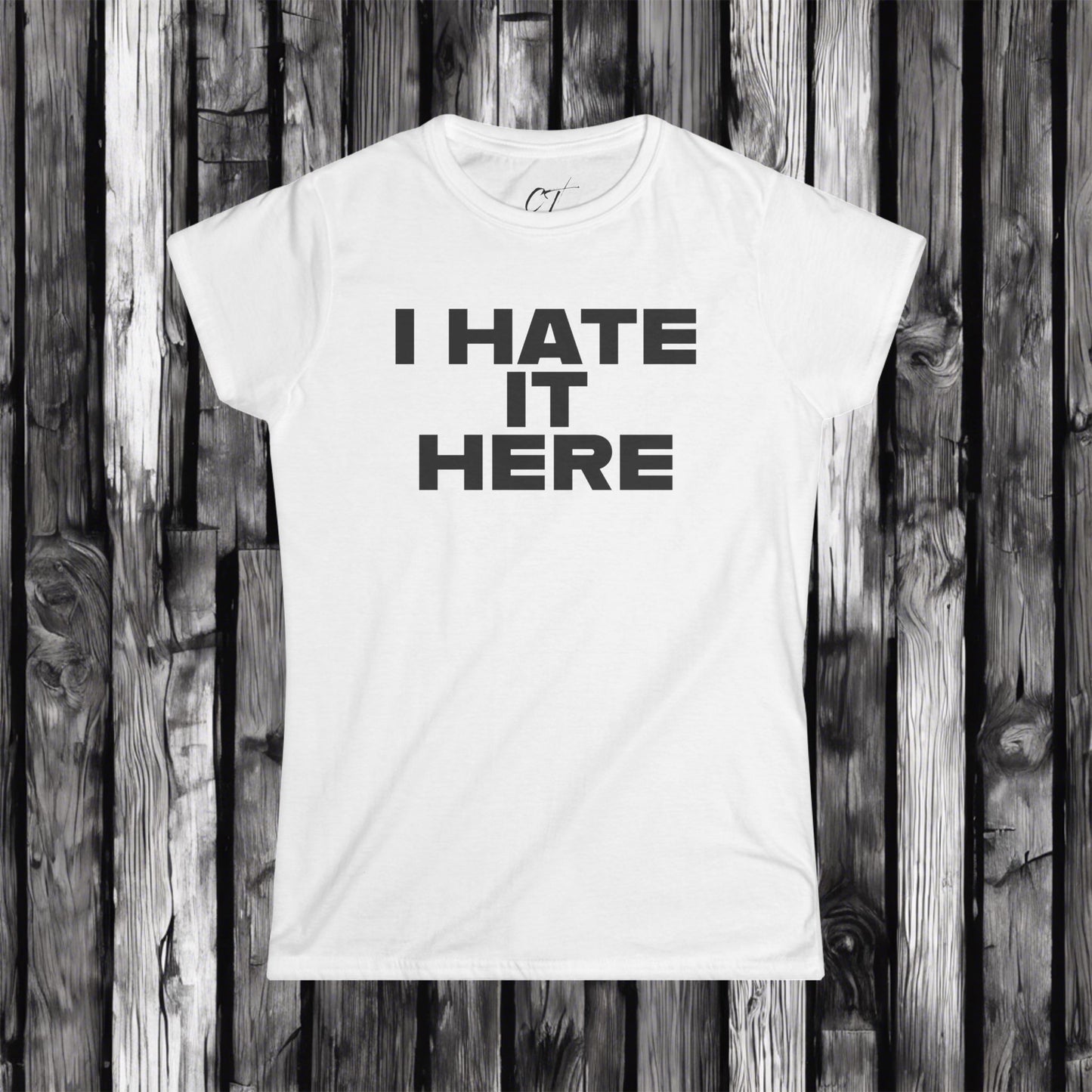 I hate it here, Womens Tee, Sarcastic Shirt, Smartass Shirt, Adult Humor Shirt, Funny shirt, Funny Gift, Humorous Shirt