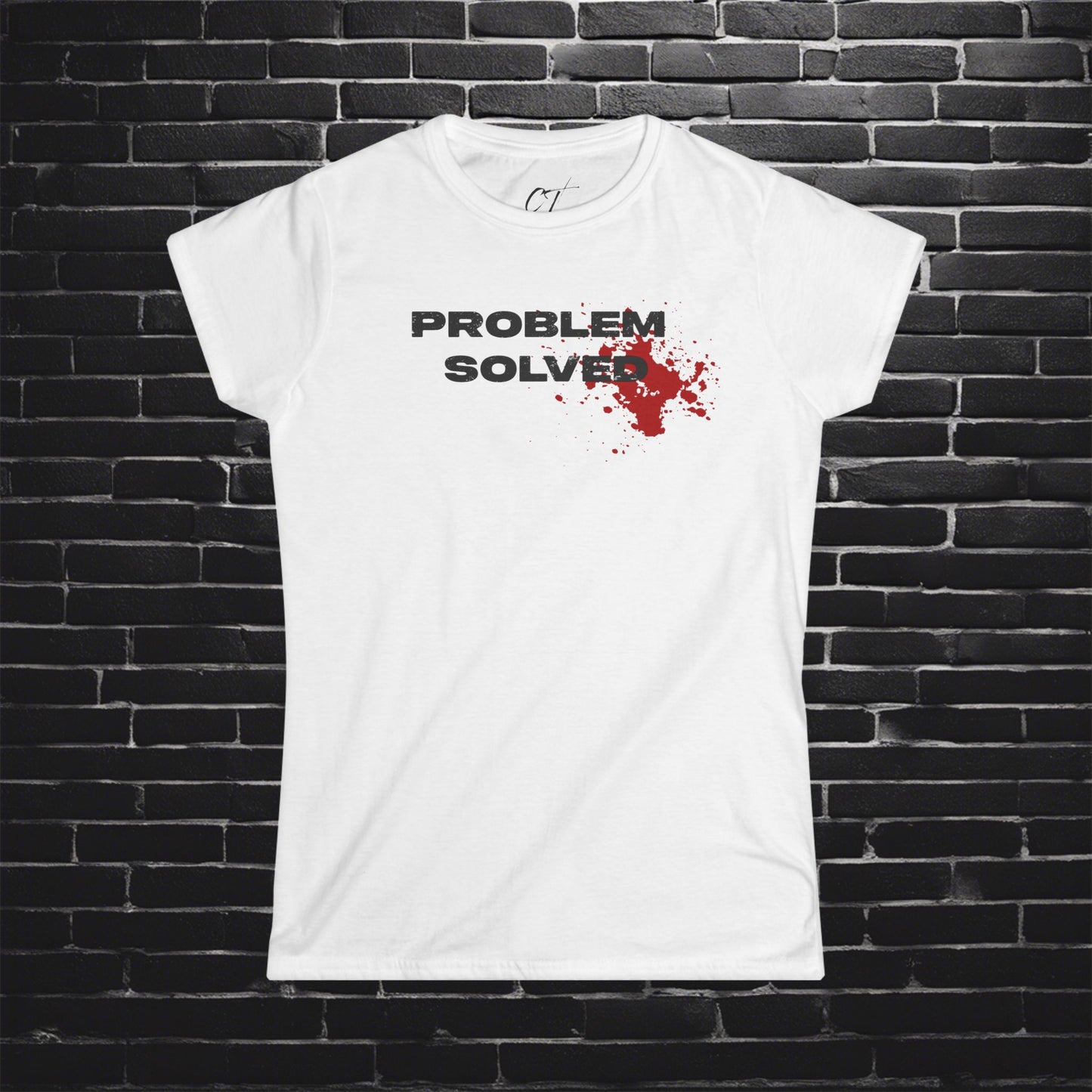 Problem Solved, Women's Tee, Sarcastic Shirt, Smartass Shirt, Adult Humor Shirt, Funny shirt, Funny Gift, Humorous Shirt