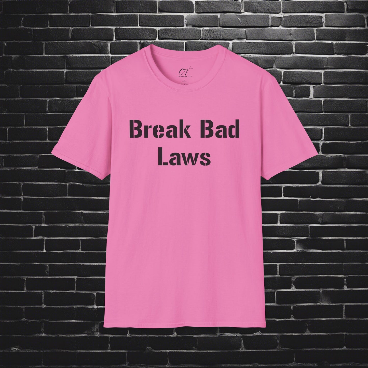 Break Bad Laws, Protest Shirt, Sarcastic Shirt, Smartass Shirt, Adult Humor Shirt, Funny shirt, Funny Gift, Humorous Shirt