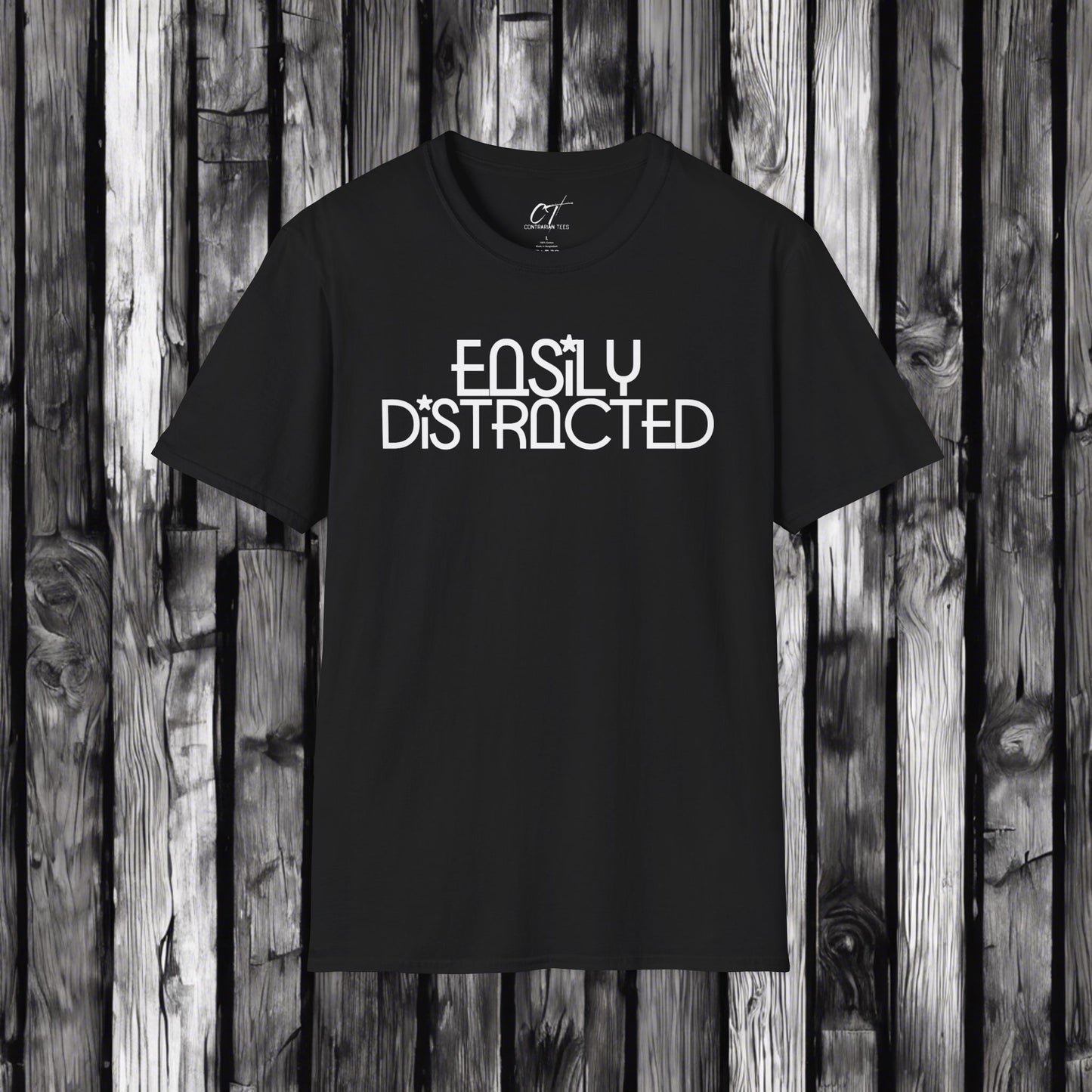 Easily Distracted, Whimsical Shirt, Mischievous, Sarcastic Shirt, Smartass Shirt, Adult Humor Shirt, Funny shirt, Funny Gift, Humorous Shirt