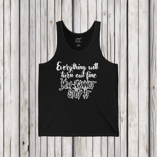 Ominous Positivity, Everything will turn out fine, You cannot stop it, Spooky Shirts, Inspirational Shirts, Funny Shirts, Ironic Shirts
